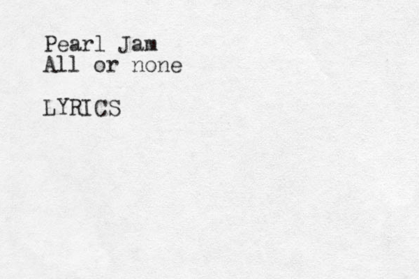 Pearl Jam All or none LYRICS