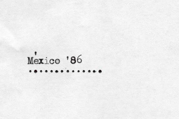 Mexico '86 .............. ' 
