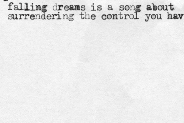 f falling dreams is a song about surrendering the control you have 