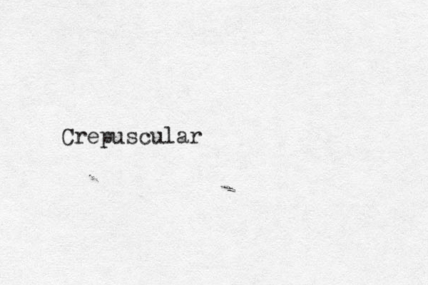 Crepuscular