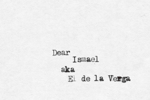 Ismael Dear aka El de la Verga 
