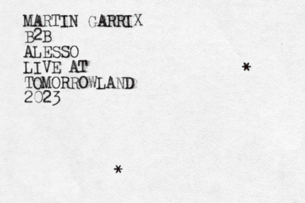 MARTIN GARRIX B2B ALESSO LIVE AT TOMORROWLAND 2023 * * 