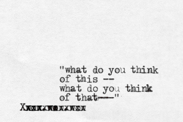 "what do you think of this -- what do you think of that---" wow. xxx x x wow.wow Xxxxxxxxxxxx