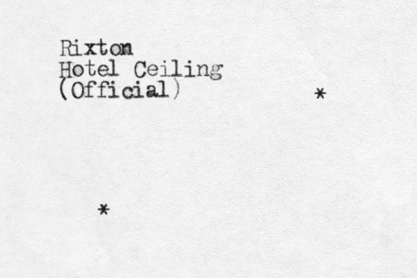 Rixton Hotel Ceiling (Official) * * 