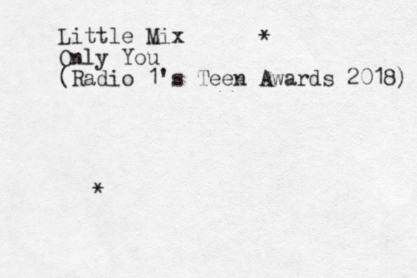 Little Mix Only You (Radio 1's Teen Awards 2018) * * 