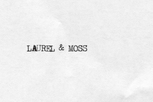 LAUREL & MOSS