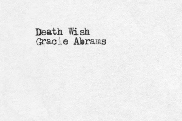 Death Wish Gracie Abrams