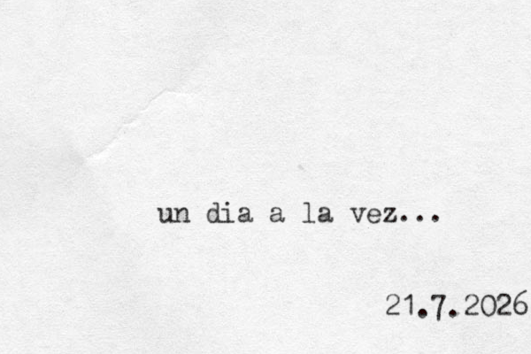 un dia a la vez... 21.7.2026 