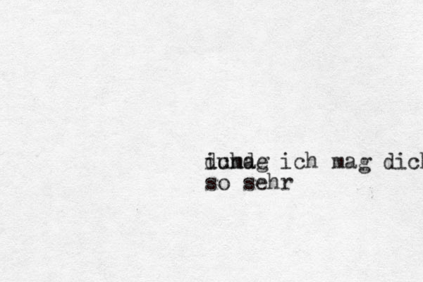du ichde mag ich mag dichso so sehr