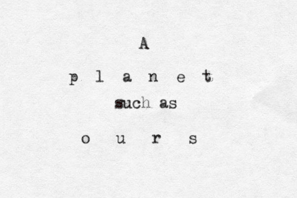 A p l a n e t such as o u r s 