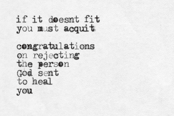 if it doesnt fit you must acquit congratulations on rejecting the person God sent to heal you
