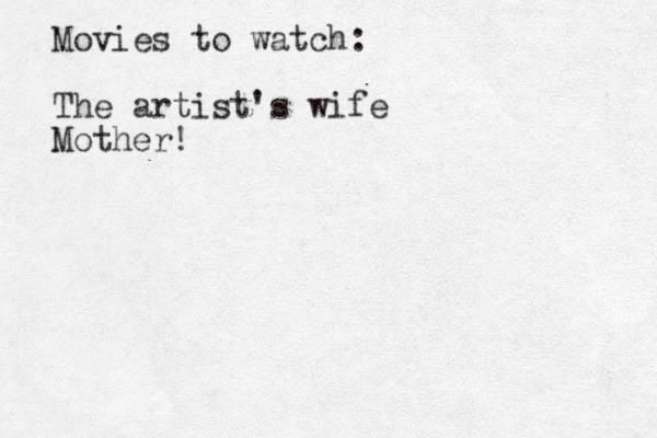 Movies to watch: The artist's wife Mother!