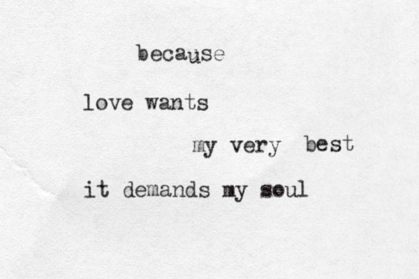 because u love wants my very best it demands my soul 