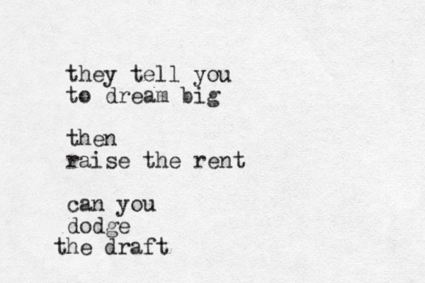 they tell you to dream big then raise the rent can you dodge h t e draft