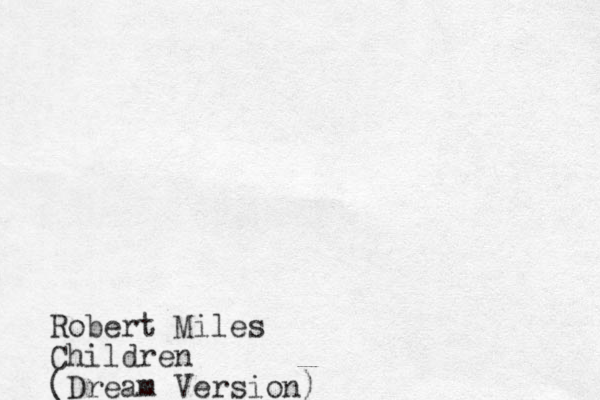 Robert Miles Children (Dream Version)