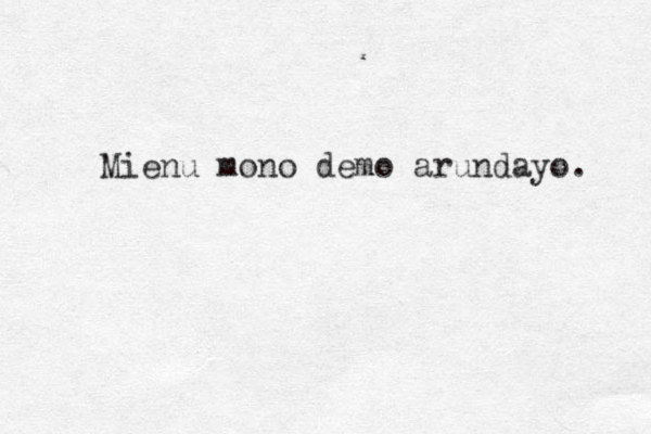 Mienu mono demo arundayo. 