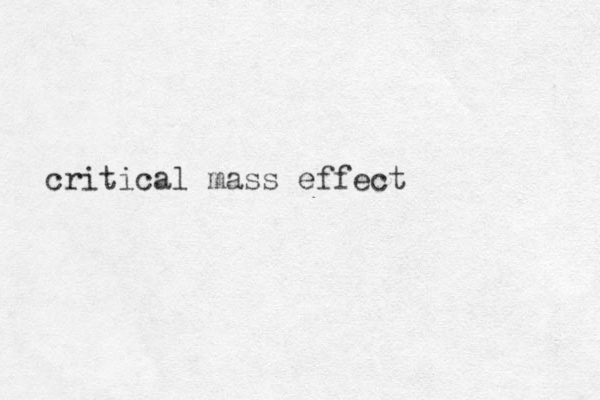 critical mass effect