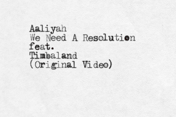 Aaliyah We Need A Resolution feat. Timbaland (Original Video)