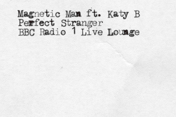 Magnetic Man ft. Katy B Perfect Stranger BBC Radio 1 Live Lounge 