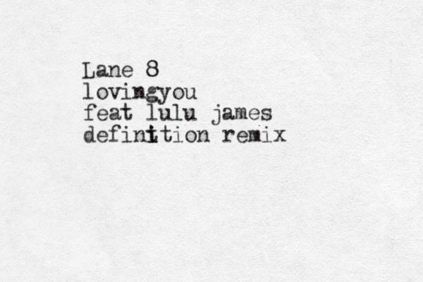 Lane 8 8 lovingyou feat lulu james defint i ition remix 