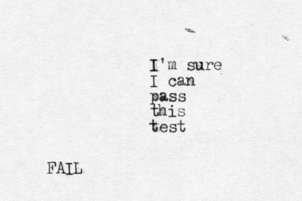 I'm sure I can pass this test FAIL 