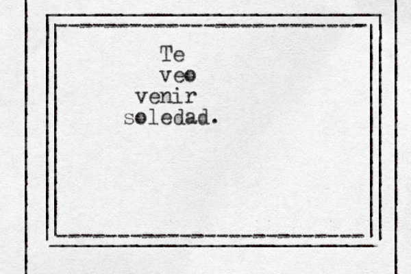 | | | | | | | | | | | | | | | | | | | | | | | | | | | | | | | | | | | | | | | | | | | | | | | | | | | | | | ___________________________ | | | | | | | | | | | | | | | | | | | | |__________________________| | | | | | | | | | | | | | | | | | | | | | | | | | | | | | | | | | | | | | | | | ------------------------- - | | | | | | | | | | | | | | | | | | | | ------------------------- Te veo venir soledad. 