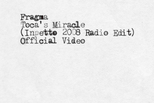Fragma Toca's Miracle (Inpetto 2008 Radio Edit) Official Video