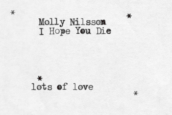 Molly Nilsson I Hope You Die * * * * lots of love