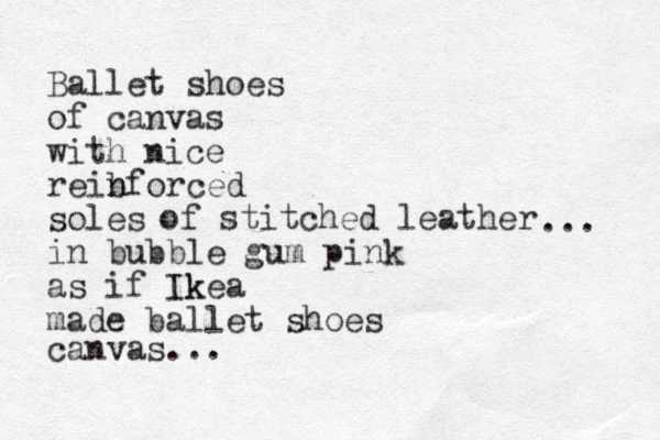 Ballet shoes of canvas with nice reib n nforced soles in bubble gum pink as if Ik kea made ballet shoes of stitched leather ... canvas...