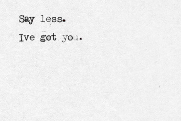 Say less. Ive got you. 