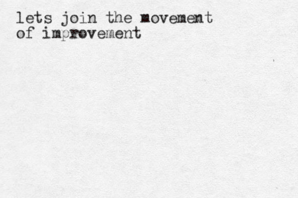 lets join the movement of improvement