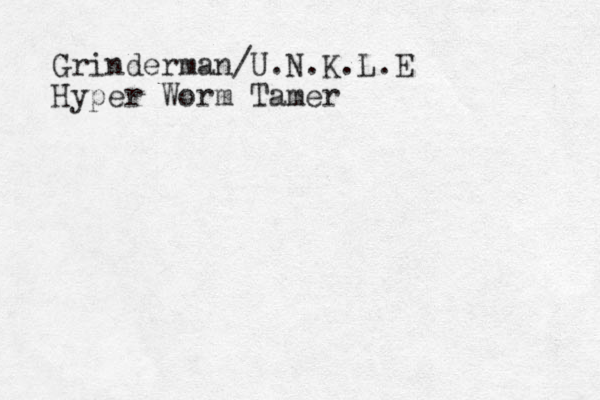 Grinderman/U.N.K.L.E Hyper Worm Tamer