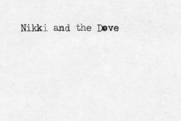 Nikki and the Dove 