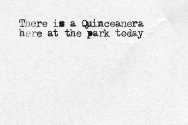 There is a Quinceanera here at the park today 