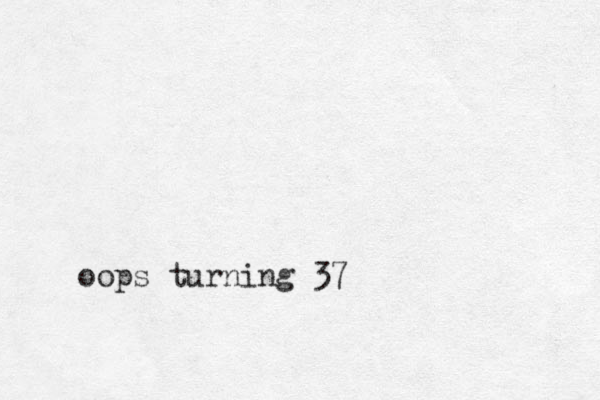 oops turning 37