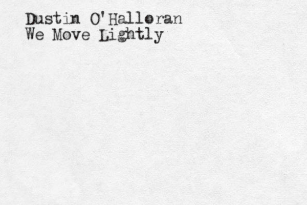 Dustin O'Halloran We Move Lightly