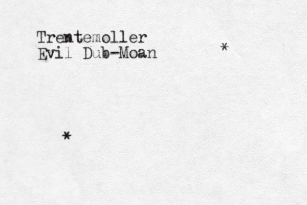 Trentemoller Evil Dub-Moan * * 