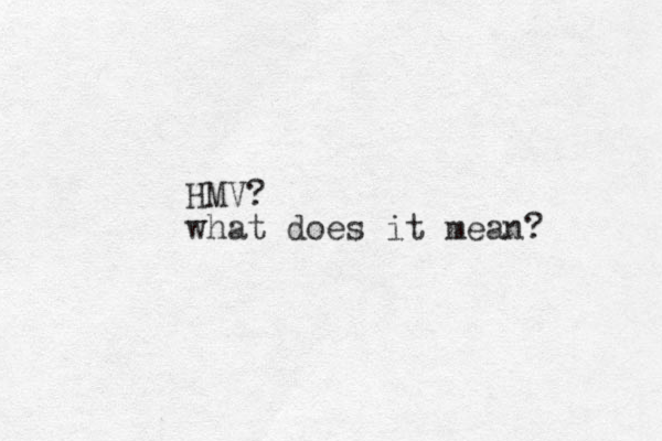 HMV? what does it mean? 