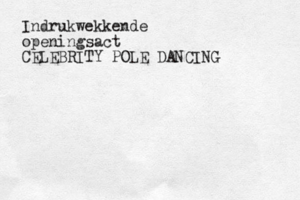Indrukwekkende openingsact CELEBRITY POLE DANCING