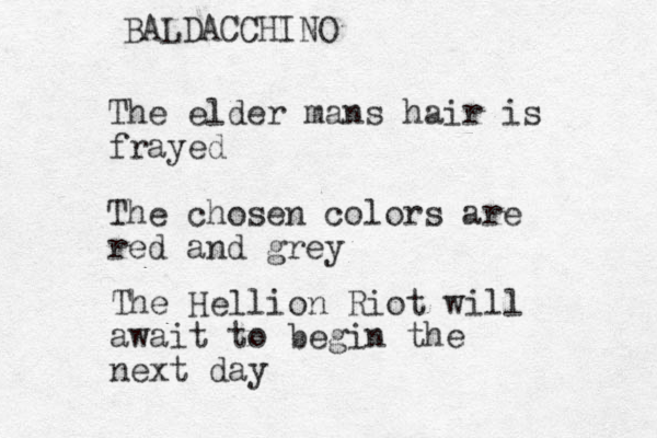 The elder mans hair is frayed The chosen colors are red and grey BALDACCHINO The Hellion Riot will await to begin the next day 