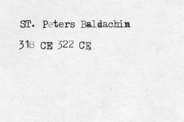 ST. Peters Baldachin 318 CE 322 CE 