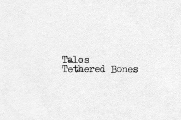 Talos Tethered Bones