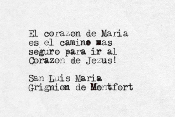 El corazon de Maria es el camino mas seguro para ir al Corazon de Jezus! San Luis Maria Grignion de Montfort