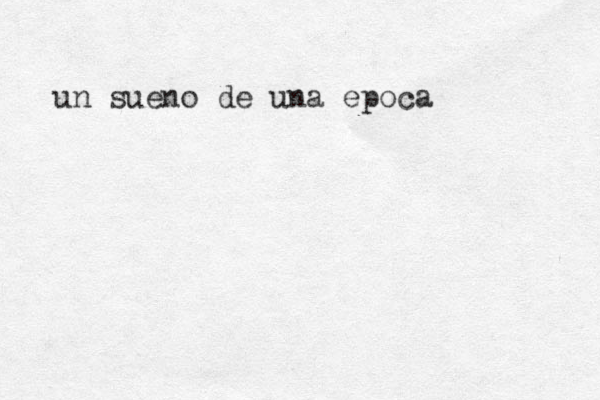 un sueno de una epoca