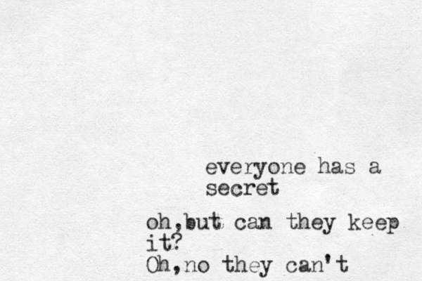 everyone has a secret oh,but can they keep it? Oh,no they can't