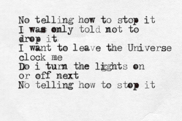 No telling how to stop it I was only told not to drop it I want to leave the Universe clock me Do i turn the lg ights on or off next No telling how to stop it 