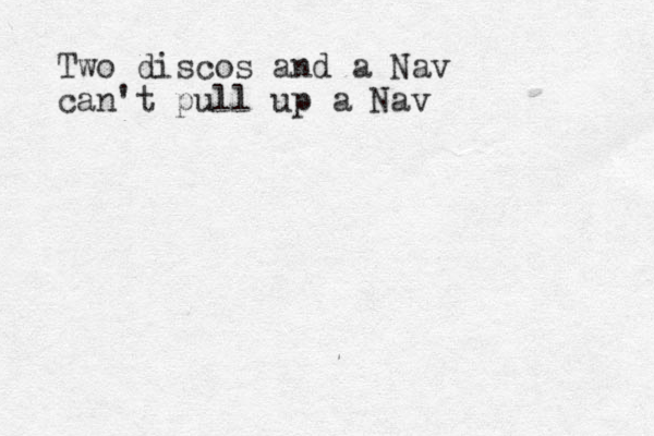 Two discos and a Nav can't pull up a Nav 