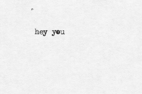 hey you