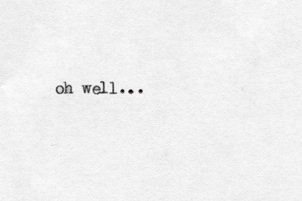 oh well...