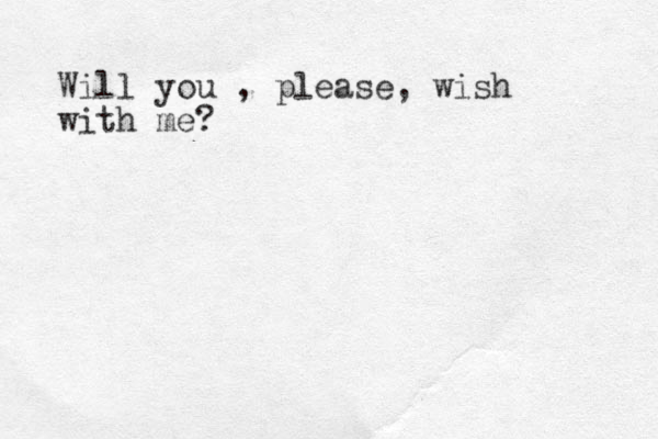 Will you , please, wish with me?